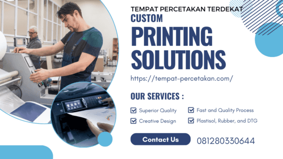 Tempat Percetakan Terdekat: Cara Memilih Jasa Percetakan yang Tepat untuk Kebutuhan Anda