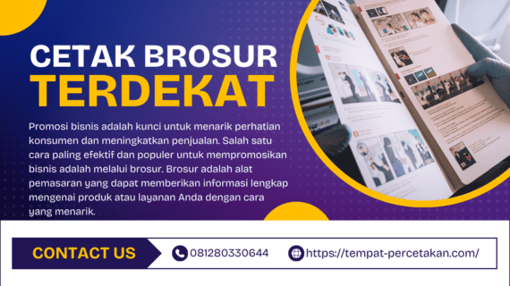 Cetak Brosur Terdekat: Solusi Praktis dan Efektif untuk Promosi Bisnis Anda