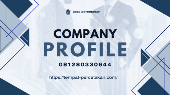 Jasa Cetak Company Profile Desain Kreatif: Meningkatkan Identitas Perusahaan Anda dengan Sentuhan Unik