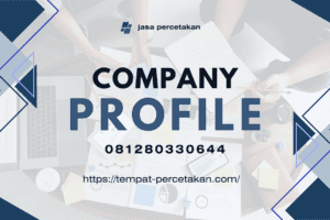Percetakan Company Profile Profesional: Solusi Tepat untuk Meningkatkan Citra Bisnis Anda