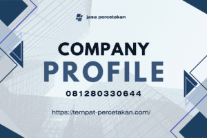Cetak Company Profile Terjangkau: Solusi Efektif untuk Meningkatkan Citra Perusahaan Anda