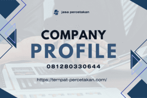 Percetakan Company Profile Bekasi: Solusi Terbaik untuk Meningkatkan Brand Perusahaan Anda